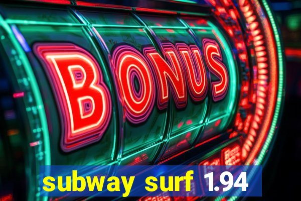 subway surf 1.94